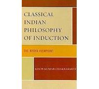 Classical Indian Philosophy of Induction by Kisor Kumar Chakrabarti Chakrabarti, Kisor Kumar (Auteur)