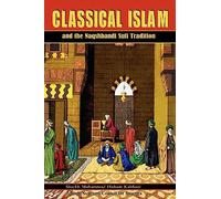 Muhammad Hisham Kabbani – Classical Islam And The Naqshbandi Sufi Tradition