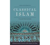 Classical Islam: Collected Papers
