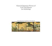 Classical Japanese Poetry of Love and Nature: An Anthology