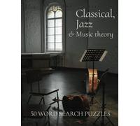 Classical, Jazz & Music Theory: 50 Word Search Puzzles for Classical & Jazz Music Lovers | Large Print | Learn Music Terms | Relax & Exercise Your ... Pages | Perfect for Holidays & Leisure Time