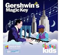 Classical Kids - Gershwin's Magic Key