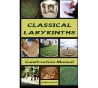 Classical Labyrinths: Construction Manual