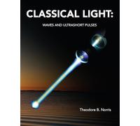 Classical Light: Waves and Ultrashort Pulses
