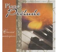 Classical Masterpieces - Classical Masterpieces: Piano Prelude