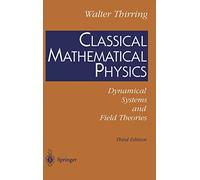 Classical Mathematical Physics Walter Thirring (Auteur)