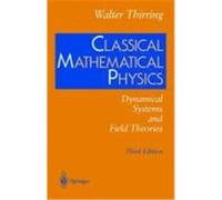 Classical Mathematical Physics Walter Thirring (Auteur)