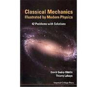Classical Mechanics Illustrated by Modern Physics David Guery-odelin, Thierry Lahaye (Auteur)