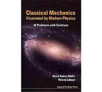 Classical Mechanics Illustrated by Modern Physics David Guery-odelin, Thierry Lahaye (Auteur)