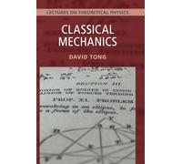 Classical Mechanics – Lectures on Theoretical Physics, Volume 1 – Cambridge University Press