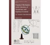 Classical Mechanics With Calculus of Variations and Optimal Control: An Intuitive Introduction