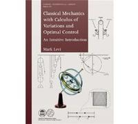 Classical Mechanics with Calculus of Variations and Optimal Control by Mark Levi Mark Levi (Auteur)