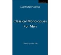Classical Monologues For Men by Chrys Salt