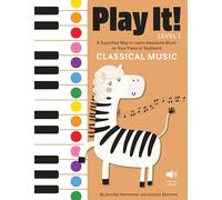 Classical Music: A Superfast Way to Learn Awesome Music on Your Piano or Keyboard