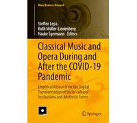 Classical Music and Opera During and After the COVID-19 Pandemic: Empirical Research on the Digital Transformation of Socio-Cultural Institutions and Aesthetic Forms