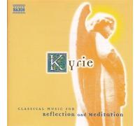 Classical Music for Reflection and Meditation: Kyrie (CD) Album