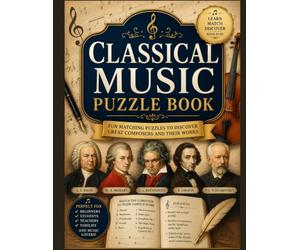 classical music puzzle book: Discover the fascinating world of classical music through fun and interactive puzzles!