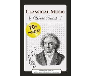 Classical Music Word Search Book: Word Searches with Easy to Read Print Featuring Themes and Names from Classical Music. ┃6x9 inches, 90 pages┃72 Puzzles. Gift for Vacations, Holidays and Free Times.
