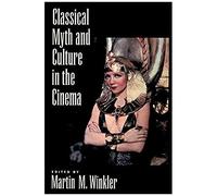 Classical Myth & Culture In The Cinema