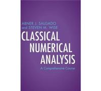Classical Numerical Analysis by Wise & Steven M. University of Tennessee & Knoxville Wise Steven M. University of Tennessee Knoxville (Auteur)