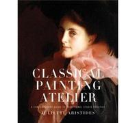 Classical Painting Atelier by J Aristides Juliette Aristides (Auteur)
