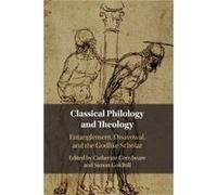 Classical Philology and Theology Edited by Catherine Conybeare , Edited by Simon Goldhill (Auteur)