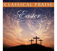 Classical Praise Easter by Discovery House Music (2011-01-01)
