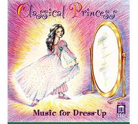 Classical Princess - Music for Dress-Up