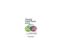 Classical Social Theory In Use