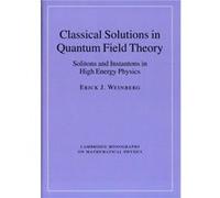Classical Solutions in Quantum Field Theory - Weinberg Erick J. Columbia University New York - Cambridge University Press - Livre en Anglais - Hardback Weinberg Erick J. Columbia University New YorkWe
