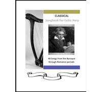Classical Songbook for Harp: From Baroque through Romance Periods