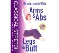 Classical Stretch - The Esmonde Technique: Arms & Abs/Legs & Butt