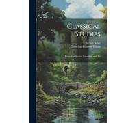 Classical Studies: Essays On Ancient Literature And Art