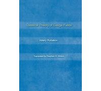 Classical Theory of Gauge Fields Valery Rubakov (Auteur)