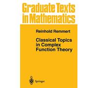Classical Topics in Complex Function Theory