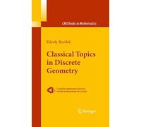 Classical Topics In Discrete Geometry