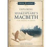 Classical Unit Plan:: Exploring Shakespeare's Macbeth for Middle School Homeschoolers