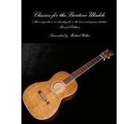 Classics For The Baritone Ukulele
