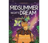 Shakespeare's A Midsummer Night's Dream: A Graphic Novel