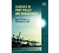 Classics in Port Policy and Management (Elgar Mini Series) - [Livre en VO] Mary R Brooks, Athanasios A Pallis (Auteur)