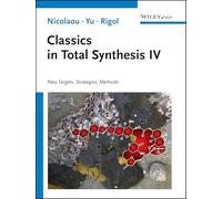 Classics in Total Synthesis IV: New Targets,strategies, and Methods