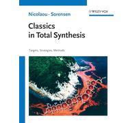 Classics in Total Synthesis – Targets, Strategies, Methods