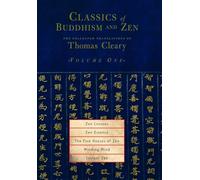 Classics of Buddhism and Zen, Volume One: The Collected Translations of Thomas Cleary