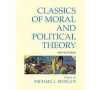 Classics of Moral and Political Theory - [Version Originale] Michael L Morgan (Auteur)
