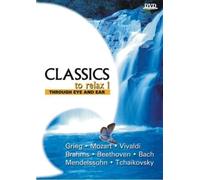 Classics to Relax 1: Through Eye & Ear