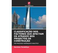 Classificação DOS Factores Que Afectam OS Atrasos Nos Projectos de Construção