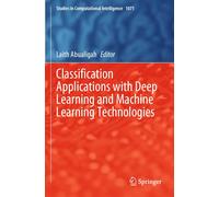 Classification Applications With Deep Learning And Machine Learning Technologies