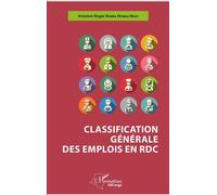 Classification générale des emplois en RDC - Antoine-Roger Bumba Monga Ngoy - L'harmattan - broché - Etude