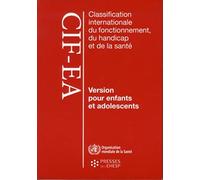 Classification internationale du fonctionnement, du handicap et de la santé: version pour enfants et adolescents