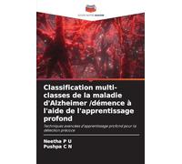 Classification multi-classes de la maladie d'Alzheimer /démence à l'aide de l'apprentissage profond